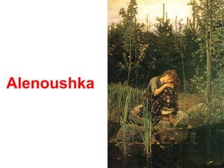 Alenoushka
 
