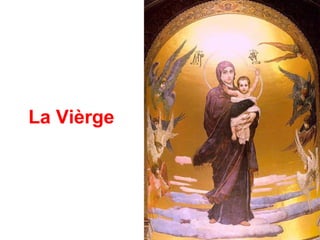 La Vièrge
 