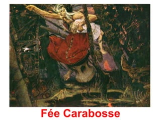 Fée Carabosse
 