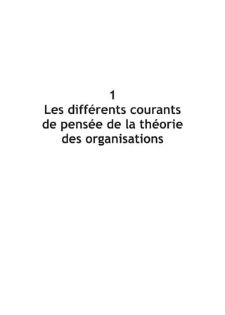1
Les différents courants
de pensée de la théorie
des organisations
 