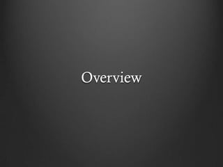 Overview
 