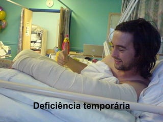 Deficiência temporária
 