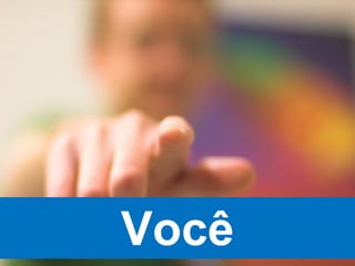Você
 