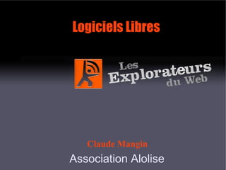 Logiciels Libres Claude Mangin Association Alolise 