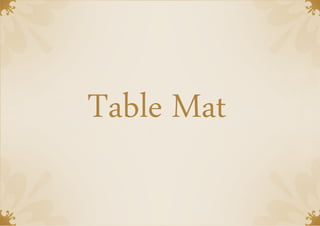 Table Mat
 