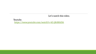 Let’s watch this video.
Youtube.
https://www.youtube.com/watch?v=k5-j8rMtkDA
 
