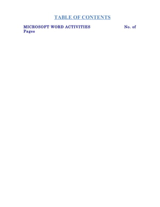 TABLE OF CONTENTS
MICROSOFT WORD ACTIVITIES      No. of
Pages
 