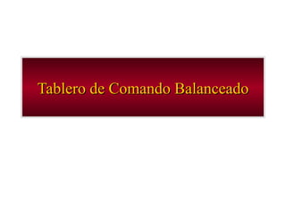 Tablero de Comando Balanceado 
