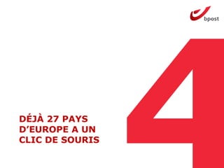 DÉJÀ 27 PAYS
D’EUROPE A UN
CLIC DE SOURIS
 