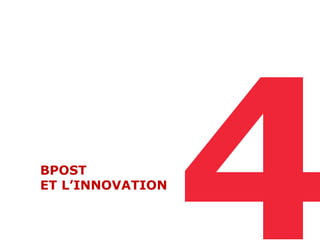 BPOST
ET L’INNOVATION
 