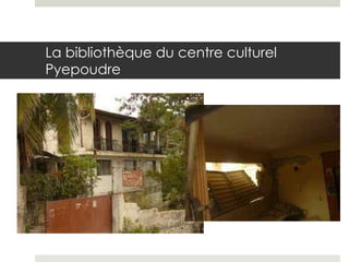 La bibliothèque du centre culturel Pyepoudre 