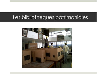 Les bibliotheques patrimoniales 