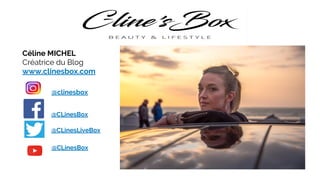 @clinesbox
@CLinesBox
@CLinesLiveBox
@CLinesBox
Céline MICHEL
Créatrice du Blog
www.clinesbox.com
 
