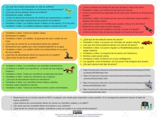 ¿En qué dos medios desarrollan su vida los anfibios?
¿Qué le ocurre a las branquias en el proceso de metamorfosis?
¿Qué ti...