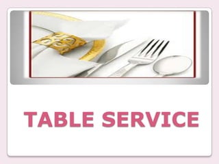 TABLE SERVICE
 