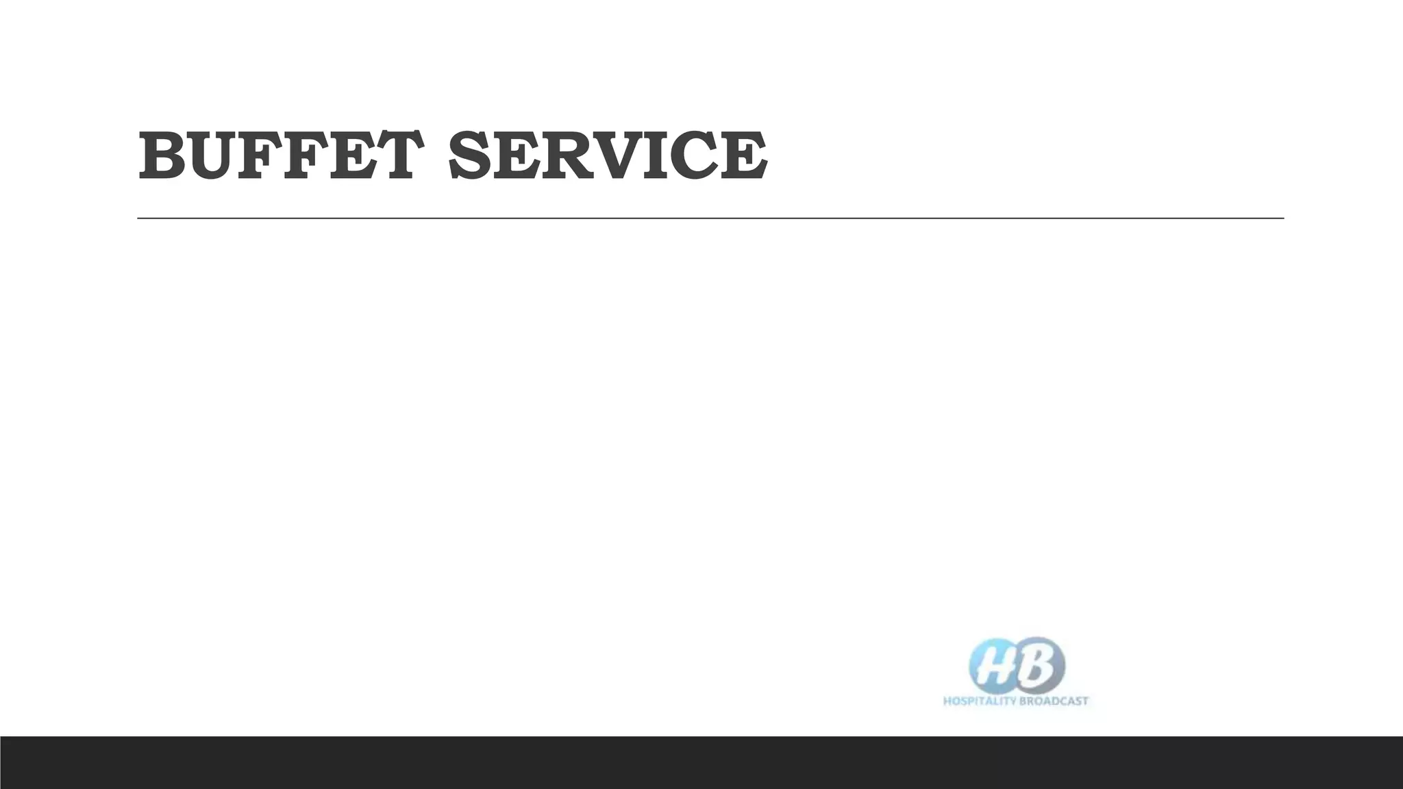 BUFFET SERVICE
 