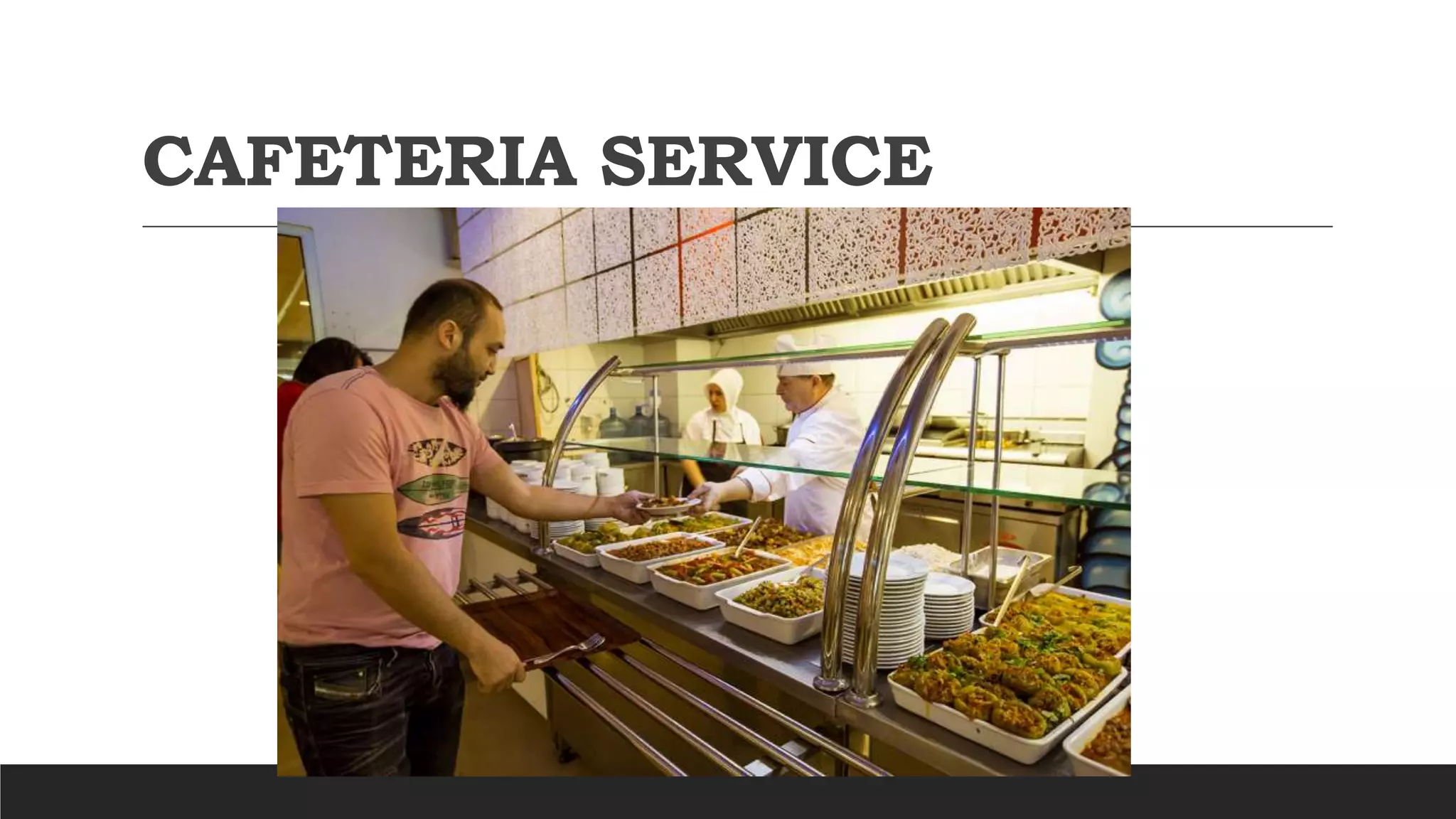 CAFETERIA SERVICE
 