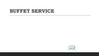 BUFFET SERVICE
 