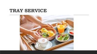 TRAY SERVICE
 