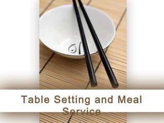 Table Setting and Meal
       Service
                    Page 1
 