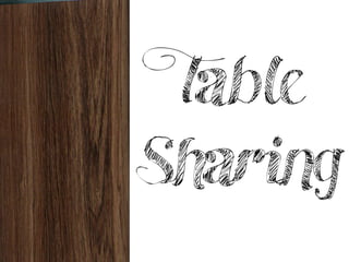 Table
Sharing
 