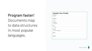 Program faster!
Documents map
to data structures
in most popular
languages.
@Lauren_Schaefer
 