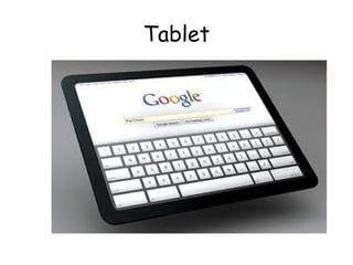 Tablet
 