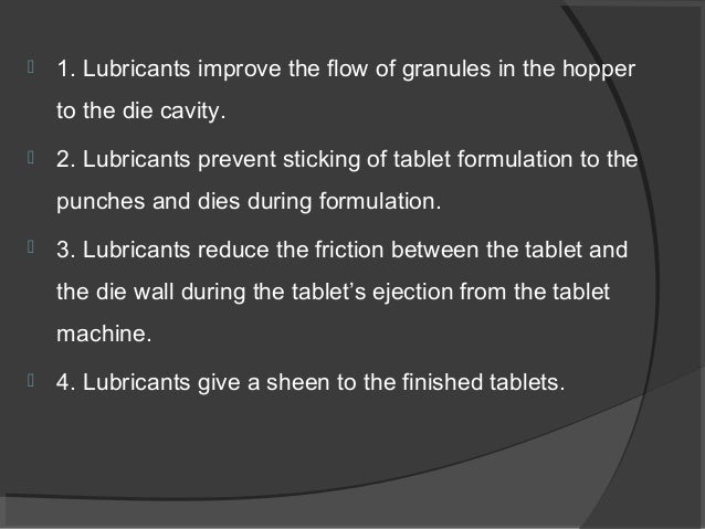  Commonly used lubricants include: talc,
magnesium stearat, calcium stearate
,stearic acid, hydrogenated vegetable oils
a...