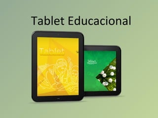 Tablet Educacional
 