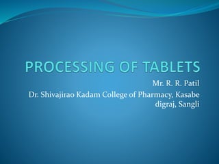 Mr. R. R. Patil
Dr. Shivajirao Kadam College of Pharmacy, Kasabe
digraj, Sangli
 