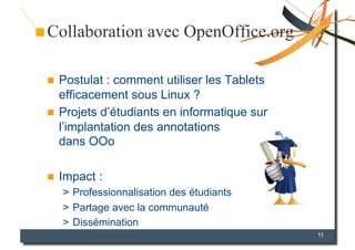 Collaboration avec OpenOffice.org

  Postulat : comment utiliser les Tablets
   efficacement sous Linux ?
  Projets d’ét...