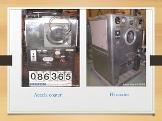 18
Accela coater Hi coater
 