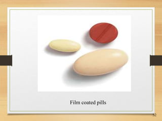 52
Film coated pills
 