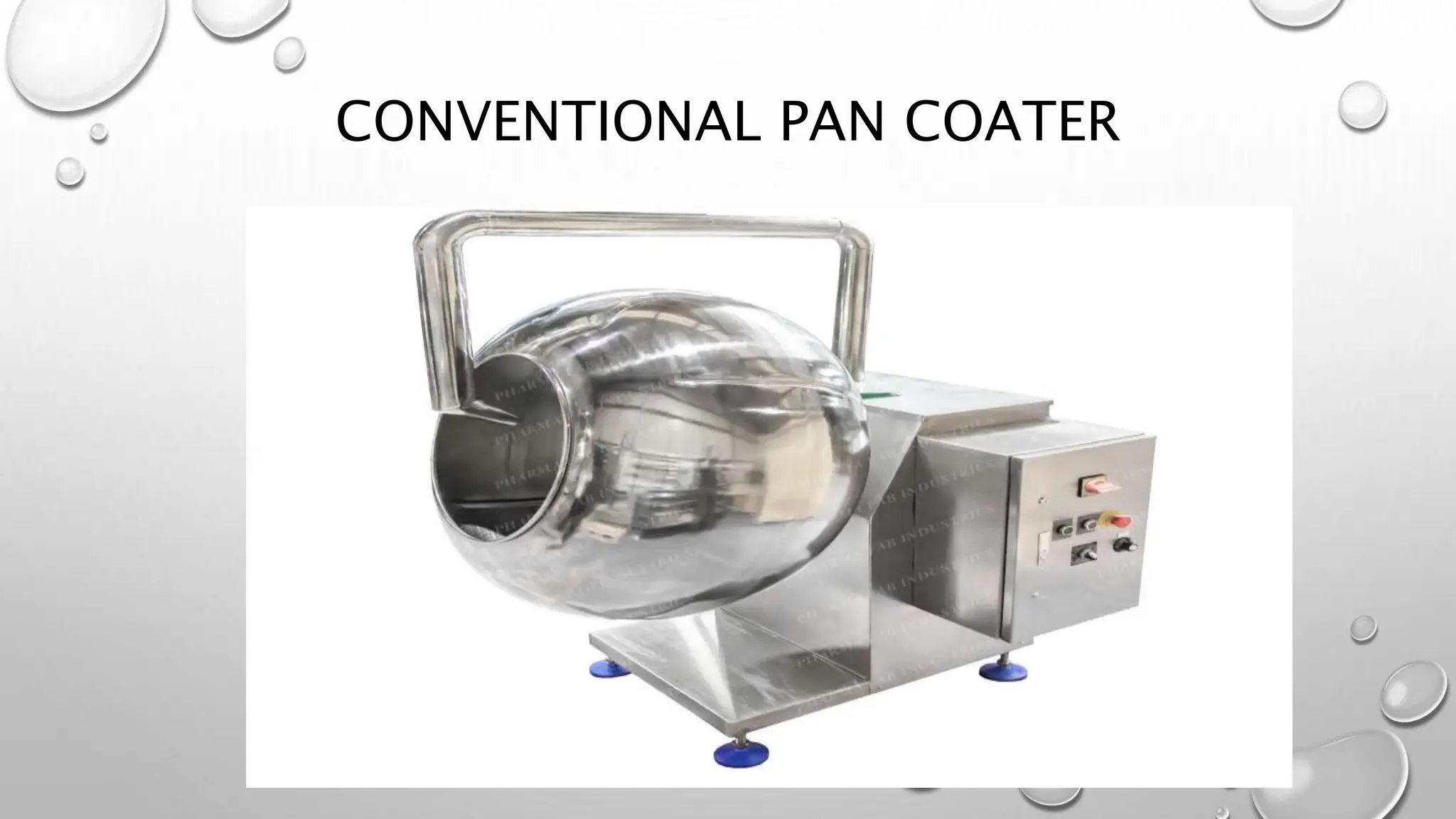 CONVENTIONAL PAN COATER
 