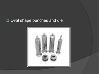  Oval shape punches and die
 
