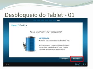 Desbloqueio do Tablet - 01
 