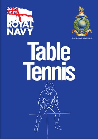 Table
Tennis
THE ROYAL MARINES
 