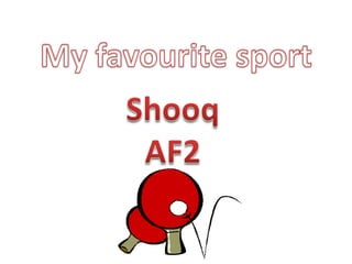My favourite sport  Shooq AF2  