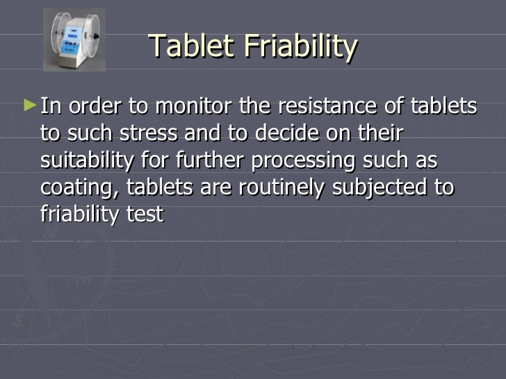 Tablet friability,harness and dissolution testing
