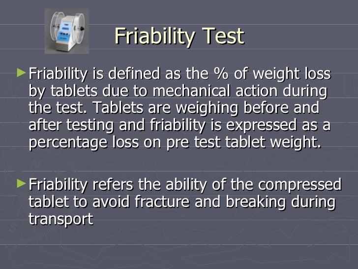 Tablet friability,harness and dissolution testing