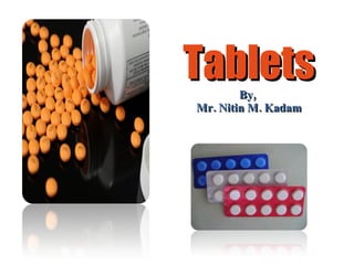 Tablets By,  Mr. Nitin M. Kadam 