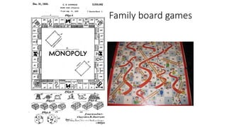 Family board games
 