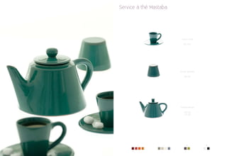Service à thé Mastaba




                         Tasse Tobsil

                           H6,5 D6,5




                        Sucrier Mastaba

                            H6,5 D6




                        Théière Menara

                            H7,5 D6
                            H12 D8




       1           3          5           6
 