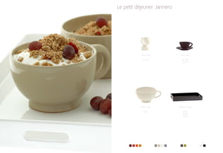 Le petit déjeuner Jannero




            Verre Aîwa        Tasse Alice

              H12 D9            H6 D10
                                H7 D12




            Tasse Coco       Plateau Touala

              D16,5              30X20
                                 35X25
                                 40X30




        1                3       5            6
 