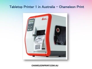 Tabletop Printer 1 in Australia - Chameleon Print
CHAMELEONPRINT.COM.AU
 