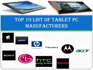 Top 10 List of Tablet PC
    Manufacturers
 