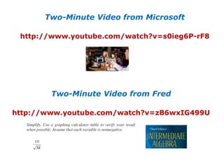 Two-Minute Video from Microsofthttp://www.youtube.com/watch?v=s0ieg6P-rF8Two-Minute Video from Fredhttp://www.youtube.com/watch?v=zB6wxIG499U