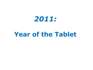 2011:Year of the Tablet