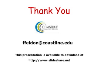 Thank Youffeldon@coastline.eduThis presentation is available to download athttp://www.slideshare.net