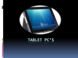 TABLET PC’S
 